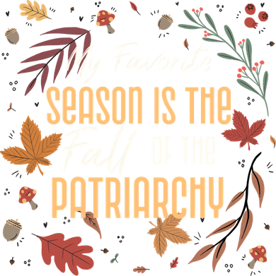 My Favorite Season Is The Fall Of The Patriarchy Feminist Coffee Mug