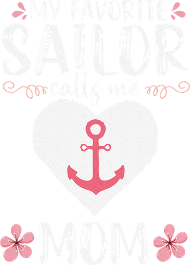 My Favorite Sailor Calls Me Mom Funny Mothers Day Women's T-Shirt