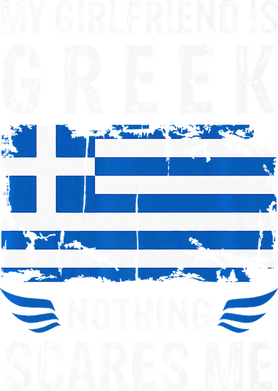 My Girlfriend Is Greek Nothing Scares Me Greece Flag Kids T-Shirt