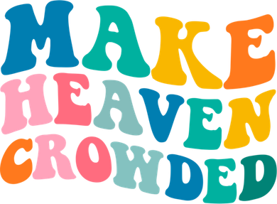 Make Heaven Crowded Bible Verse Gift Toddler Long Sleeve