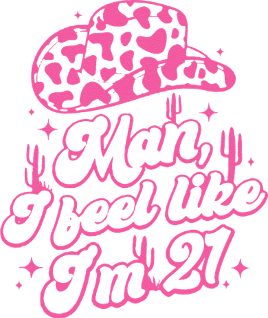 Man I Feel Like Im 21 21st Birthday Retro Cowgirl Women's Long Sleeve Shirt
