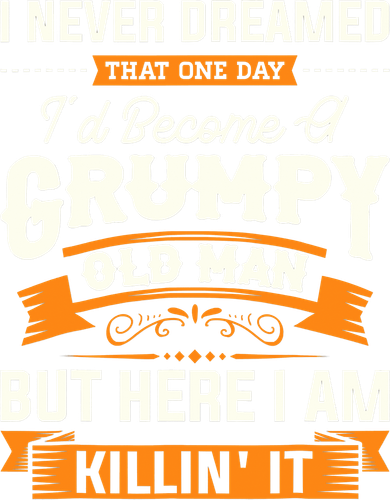 Mens I Never Dreamed That I'd Become A Grumpy Old Man Grandpa Beanie
