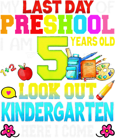 My Last Day Of Preschool Graduation Kindergarten Here I Come Baby Bodysuit