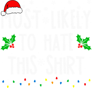 Most Likely To Hate This Family Matching Christmas Women's Sweatshirt
