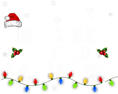 Most Likely To Feed Santa's Reindeer Christmas Believe Santa Doggie Tank