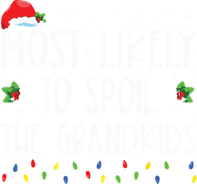 Most Likely To Spoil The Grandkids Funny Christmas Grandma Button