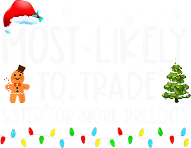 Most Likely To Trade Sister For More Presents Christmas Tote Bag