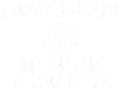 Most Likely To Do An Irish Exit Women's Tank Top