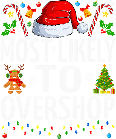 Most Likely To Overshop Christmas Funny Family Christmas Long Sleeve Shirt