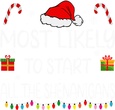 Most Likely To Start All The Shenanigans Family Christmas Women's Long Sleeve Shirt