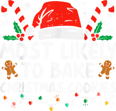 Most Likely To Bake Christmas Cookies Funny Baker Christmas Polo