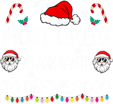 Most Likely To Ask Santa To Define Good Family Christmas Women's T-Shirt