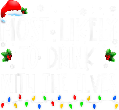 Most Likely To Drink With The Elves Elf Drinking Christmas Women's T-Shirt