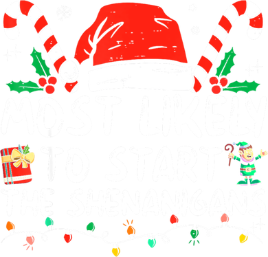 Most Likely To Start The Shenanigans Christmas Family Women's Long Sleeve Shirt