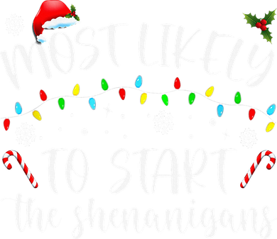 Most Likely To Start The Shenanigans Christmas Family Women's Long Sleeve Shirt