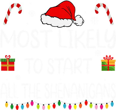 Most Likely To Start All The Shenanigans Family Christmas Women's Long Sleeve Shirt