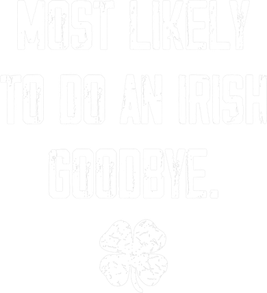 Most Likely To Do An Irish Goodbye Funny Kids Sweatshirt