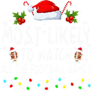 Most Likely To Watch All The Football Games Family Christmas Kids Sweatshirt