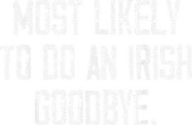 Most Likely To Do An Irish Goodbye Funny St Patrick Day Women's Tank Top