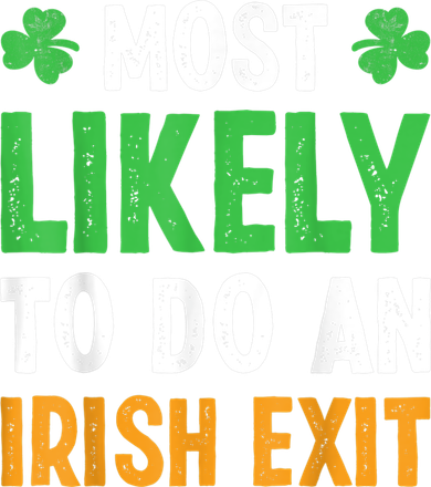 Most Likely To Do An Irish Exit Funny St Patrick Doggie Tank