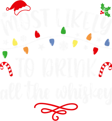 Most Likely To Drink All The Whiskey Family Christmas Women's T-Shirt