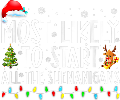 Most Likely To Start All The Shenanigans Family Xmas Holiday Backpack