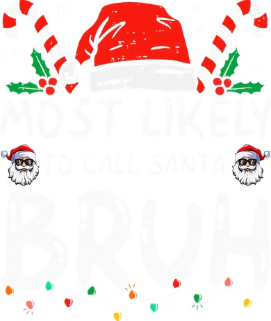 Most Likely To Call Santa Bruh Christmas Matching Family Women's Tank Top