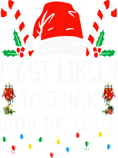 Most Likely to Drink With The Elves Funny Family Christmas Women's T-Shirt