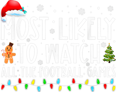 Most Likely To Watch All The Football Games Christmas Xmas Sweatshirt
