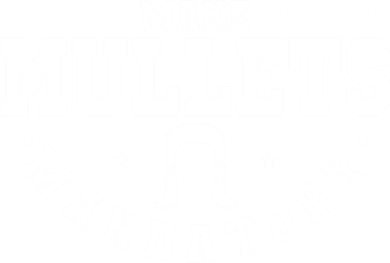 Make Mullets Datory Hairstyle Gift Button