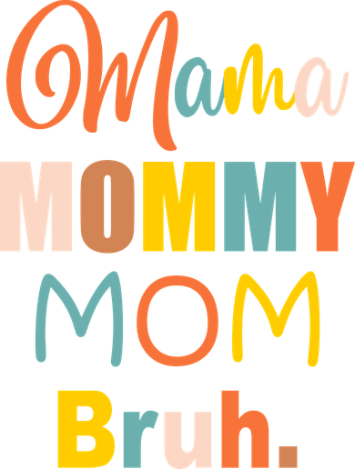 Mama Mommy Mom Bruh. Funny Boy Girl Mom Life Women's Sweatshirt