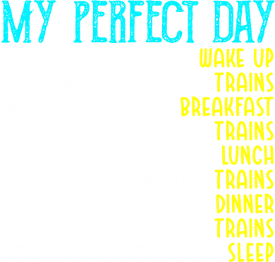 My Perfect Day Trains Funny Gift Funny Locomotive Train Lover Gift Kids Long Sleeve Shirt