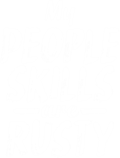 My People Skills Are Rusty Funny Introvert Gift Polo