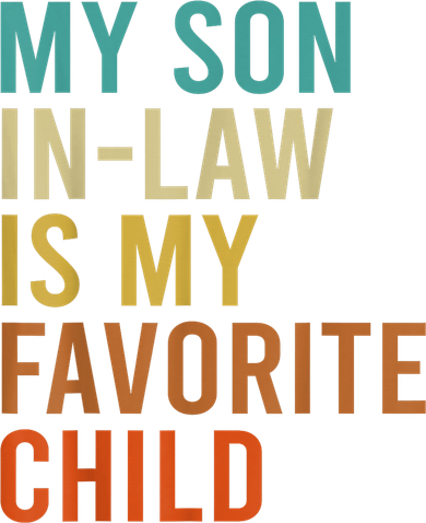 My Son In Law Is My Favorite Child Funny Family Matching Toddler T-Shirt