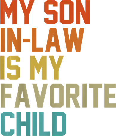 My Son-In-Law Is My Favorite Child Mom Dad Mother's day Gift Toddler T-Shirt