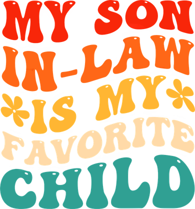 My Son In Law Is My Favorite Child Hilarious Family Button