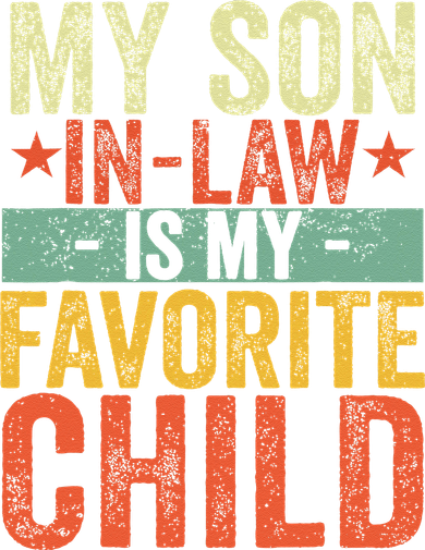 My Son In Law Is My Favorite Child Funny Replaced Daughter Tank Top