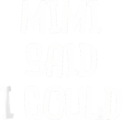 Mimi Said I Could Funny Grandmother Kids Hoodie
