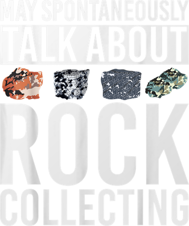 May Spontaneously Talk About Rock Collecting Geology Women's T-Shirt