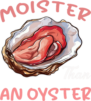Moister Than An Oyster Funny Inappropriate Adult Humor Tote Bag