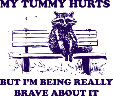 My Tummy Hurts But IM Being Really Brave About It Tote Bag