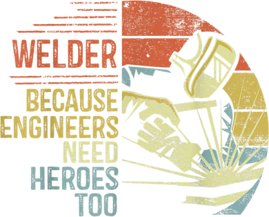 Mens Welder Because Engineers Need Heroes Too Gifts Funny Welding Button