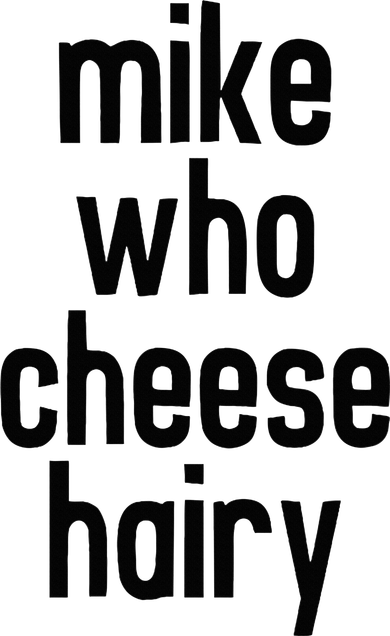 Mike Who Cheese Hairy Funny Adult Humor Word Play Women's Long Sleeve Shirt