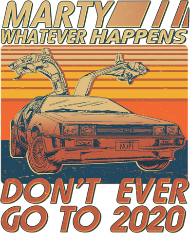 Vintage Marty Whatever Happens Don't Ever Go To 2020 Kids T-Shirt