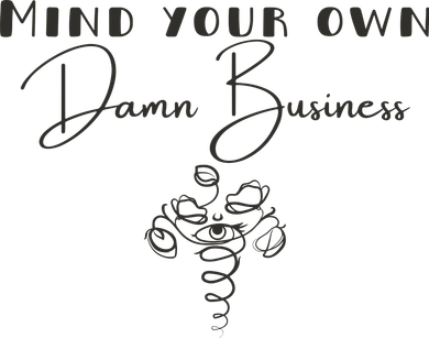 Mind Your Own Damn Business Magnet