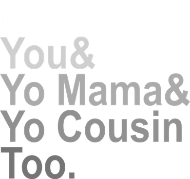 Me You Yo Mama And Yo Cousin Ceramic Ornament