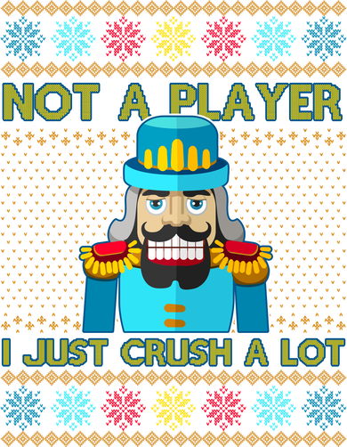 Not A Player I Just Crush A Lot Nutcracker Ugly Christmas Sweater Baby Bodysuit