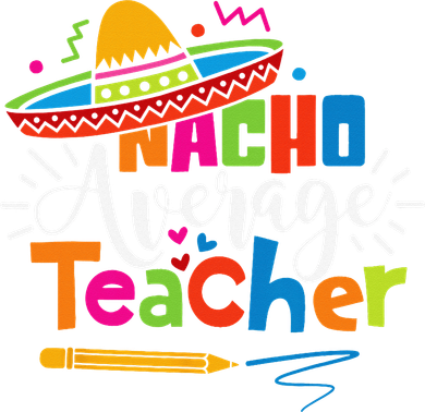 Nacho Average Teacher Cinco De Mayo Fiesta Mexican Teaching Toddler Long Sleeve