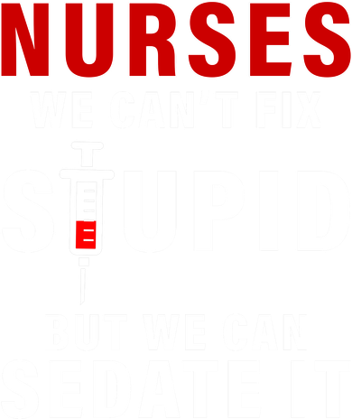 Funny Nurse Can't Fix Stupid Kids T-Shirt