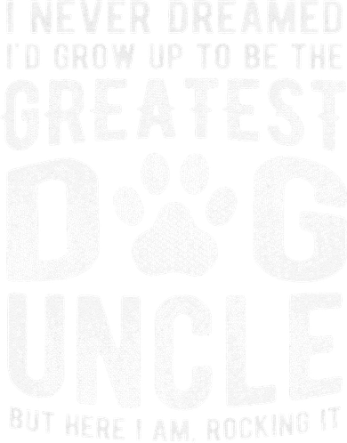 Never Dreamed To Be Greatest Dog Uncle Funny Gift Coaster